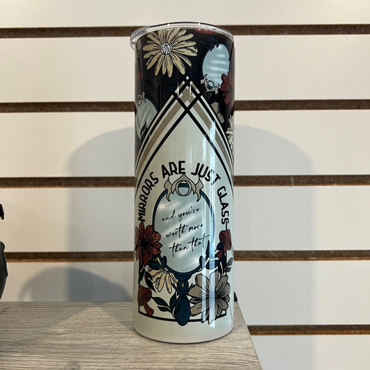 Mirrors Are Just Glass And You’re Worth More Than That