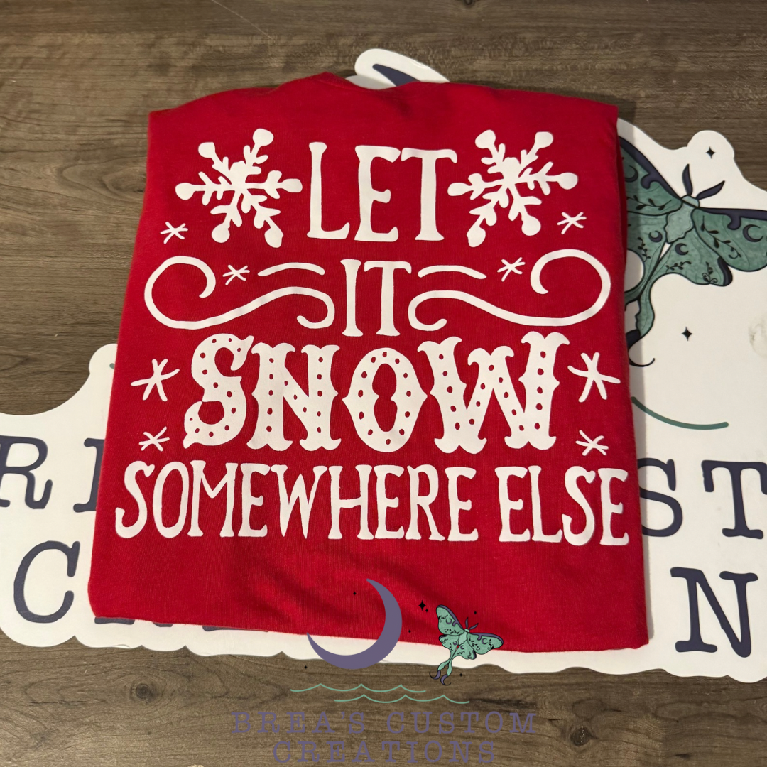 Let It Snow Somewhere Else